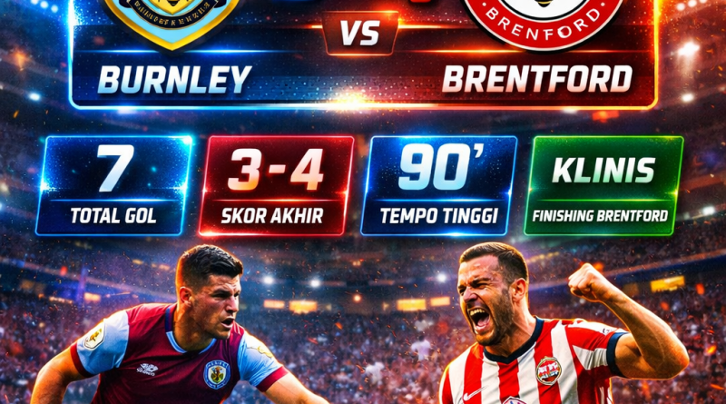 Drama 7 Gol Burnley vs Brentford Berakhir 3-4