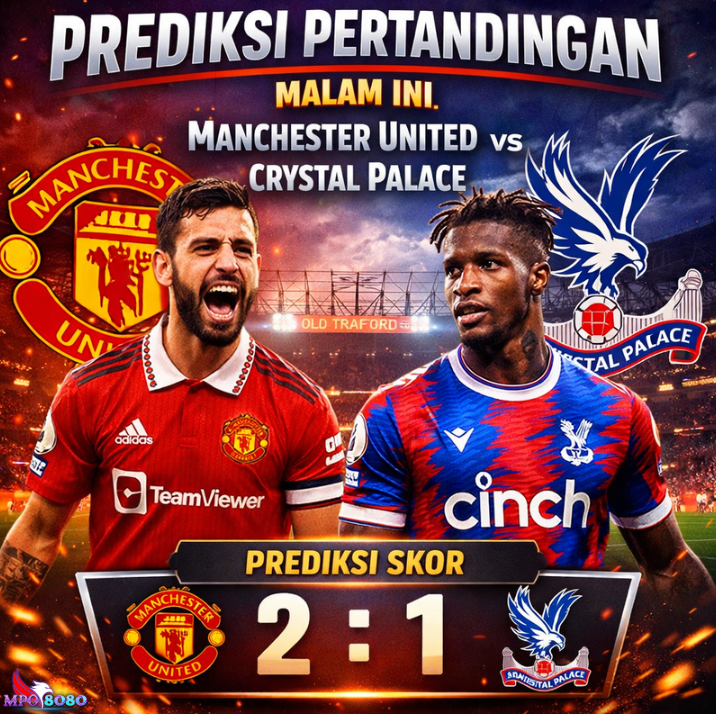 Manchester United vs Crystal Palace Malam Ini